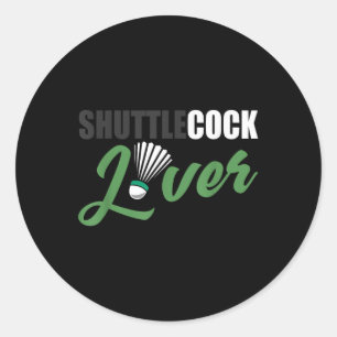Sticker Rond Chemise Badminton Humour navette Lover Badminton c