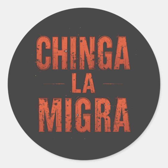Sticker Rond Chemise Chinga La Migra - Manifestation et activis (Devant)