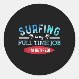 Sticker Rond Chemise de surf Retraité Surfant à Plein Temps T S
