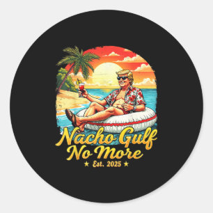 Sticker Rond Chemise drôle Trump Nacho Gulf Plus de Trump Merch