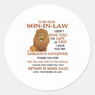Sticker Rond Cher Belle-Fils, Je T'Ai Donné Ma Fille Magnifique