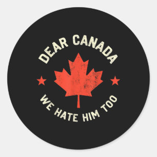 Sticker Rond Cher Canada, Nous Le Détestons Aussi