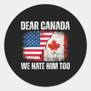 Sticker Rond Cher Canada Nous le détestons aussi Anti Trump Pol