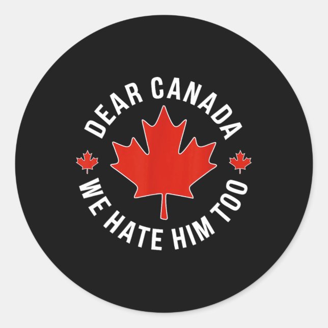 Sticker Rond Cher Canada, Nous Le Détestons Aussi De Trump Poli (Devant)
