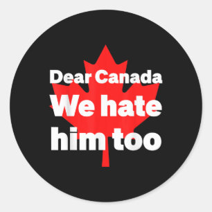 Sticker Rond Cher Canada, Nous Le Détestons De Manifestation Po