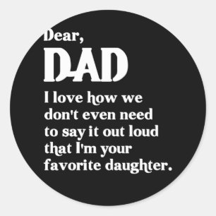 Sticker Rond Cher papa, j'aime comment on n'a même pas besoin d