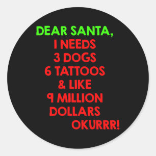 Sticker Rond Cher Père Noël, J'Ai Besoin De 3 Chiens 6 Tatouage