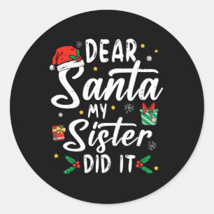Sticker Rond Cher Père Noël Ma Soeur L'A Fait Filles Enfants Ga