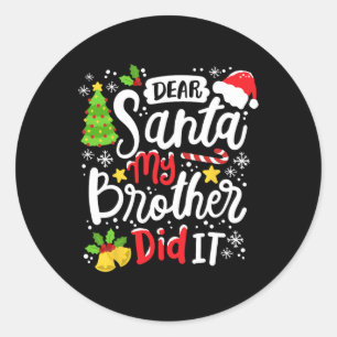 Sticker Rond Cher Père Noël Mon Frère L'A Fait Amusant Noël Mat