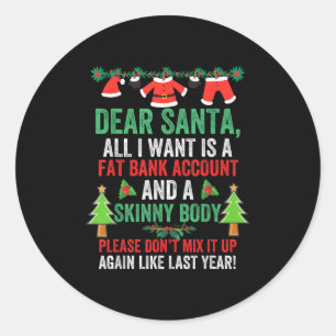 Sticker Rond Cher Père Noël Tout Ce Que Je Veux Est Un Compte B