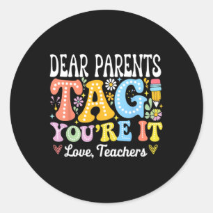 Sticker Rond Chers parents Tag You're It Amour Enseignants Dern
