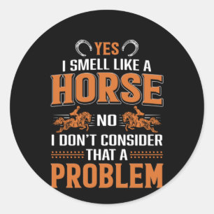 Sticker Rond Cheval Art Oui Je Sens Comme Un Cheval