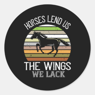 Sticker Rond Cheval - Les Chevaux Nous Prêtent Les Ailes Qui No