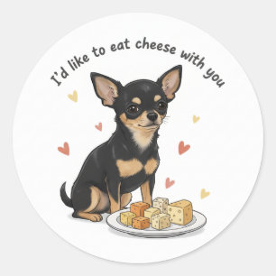 Sticker Rond Chihuahua " J'aimerais manger du fromage avec vous