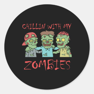 Sticker Rond Chillin Avec Mes Zombies Amusant Halloween