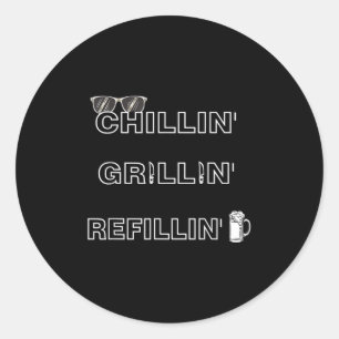 Sticker Rond Chillin Grillin Refillin Crazy Funny Beer Bbq _1