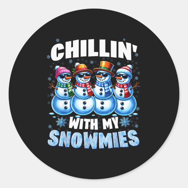 Sticker Rond Chillin With My Snowmies Snowman Christmas Xmas Me (Devant)