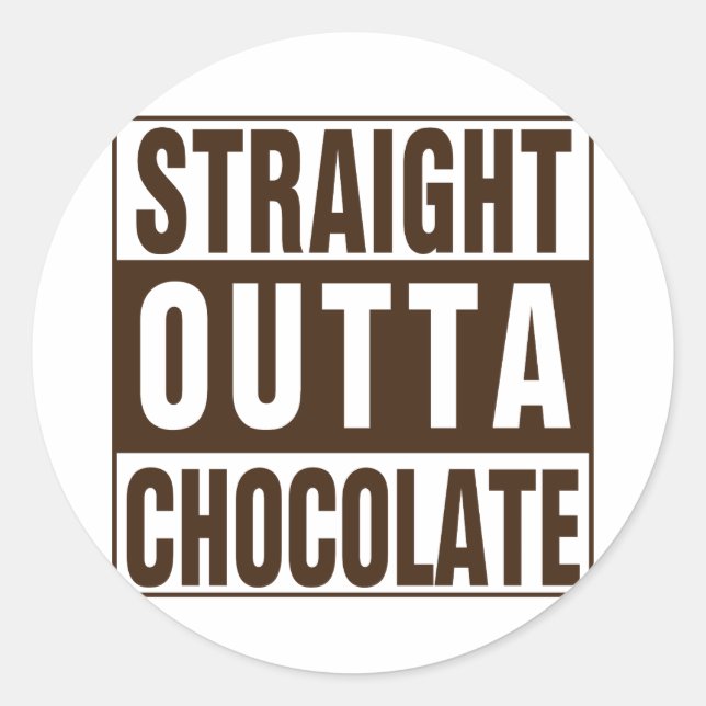 Sticker Rond Chocolate Straight Outta Brown (Devant)