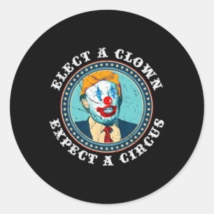 Sticker Rond Choisir un clown s'attendre à un cirque T anti-tru