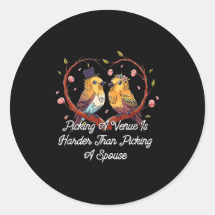 Sticker Rond Choisir Un Lieu Est Plus Difficile Mariage Pun Mar
