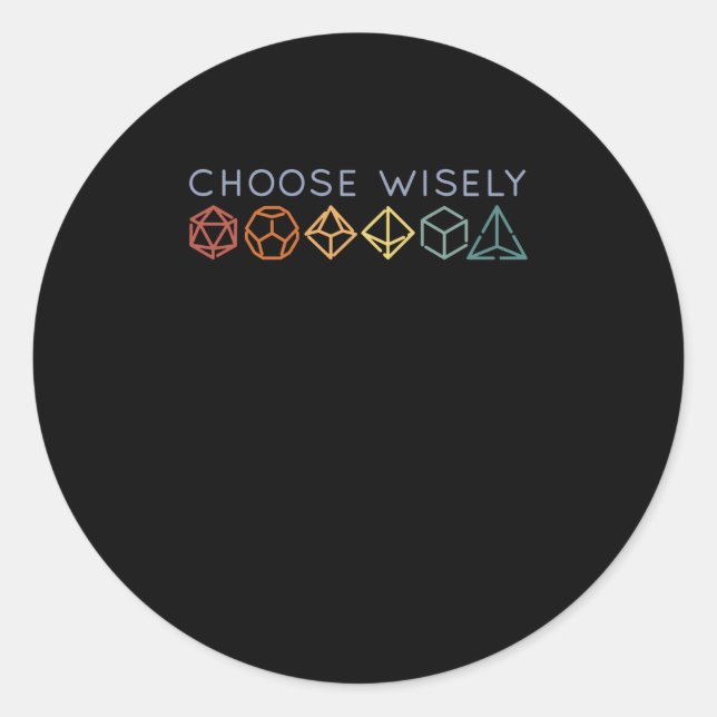 STICKER ROND CHOISISSEZ DICE WISELY RPG DESIGN (Devant)