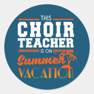 Sticker Rond Chorale Enseignant Vacances d'été Fin d'année drôl