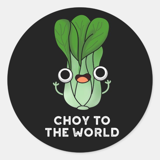 Sticker Rond Choy To The World Funny Veggie Pun Dark BG (Devant)
