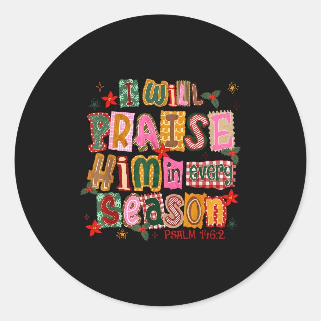 Sticker Rond Christian Christmas I Will Praise Him In Every Sea (Devant)