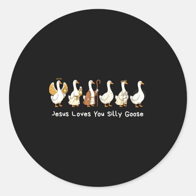 Sticker Rond Christian Silly Goose Faith Based Jesus Loves You  (Devant)