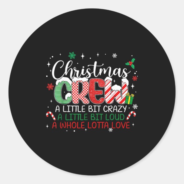 Sticker Rond Christmas Crew A Little Bit Crazy A Little Bit Lou (Devant)