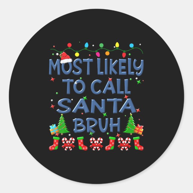 Sticker Rond Christmas Most Likely To Call Santa Bruh Family Ki (Devant)