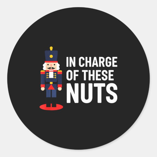 Sticker Rond Christmas Nutcracker In Charge Of These Nuts Funny (Devant)