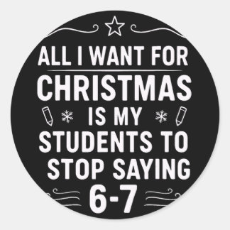 Sticker Rond Christmas Students Saying 6-7 67 Six Seven Funny T