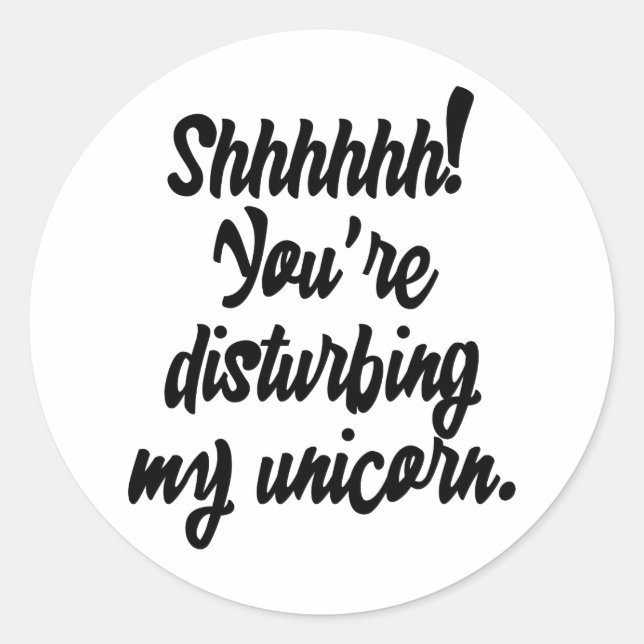 Sticker Rond Chut ! Vous dérangez My Unicorn ! (Devant)