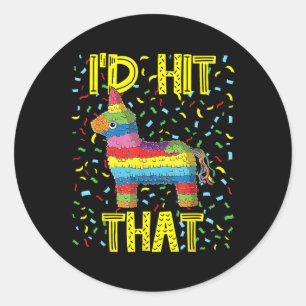Sticker Rond Cinco De Mayo Fiesta Party Funny Pinata Id Hit Tha
