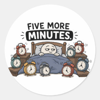 Sticker Rond Cinq minutes de plus – Mème drôle de réveil pour l