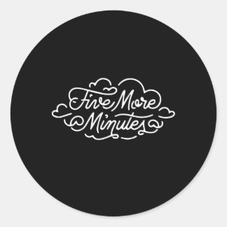 Sticker Rond Cinq Minutes De Sommeil De Plus