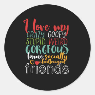 Sticker Rond Citation d'amitié J'aime mes amis fous de Goofy