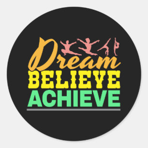 Sticker Rond Citation de Dream Believe - Gymnastique féminine