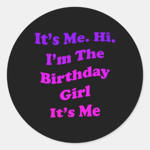 Sticker Rond Citation de fille d'anniversaire de femmes Drôle N