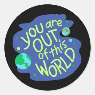 Sticker Rond Citation de l'espace mignon "Vous êtes hors de ce