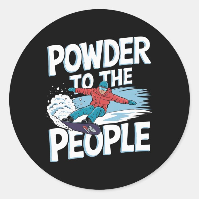 Sticker Rond Citation De Snowboarder - Poudre Pour Le Peuple (Devant)