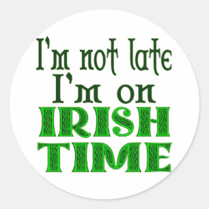 Sticker Rond Citation drôle de l'heure irlandaise