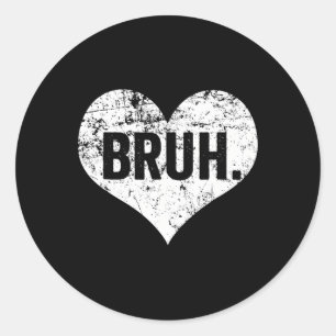 Sticker Rond Citation drôle de mème Bruh salutation frère ados