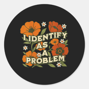 Sticker Rond Citation drôle et sarcastique pour femmes qui s'id