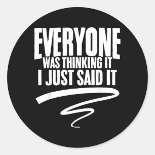 Sticker Rond Citation drôle Humour sarcastique Blague drôle sar