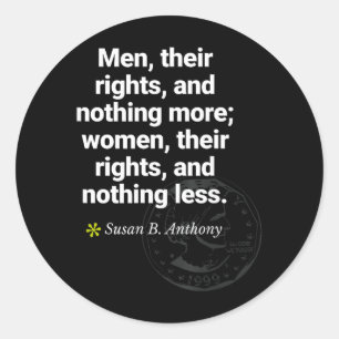 Sticker Rond Citation féministe de Susan B Anthony sur l'égalit
