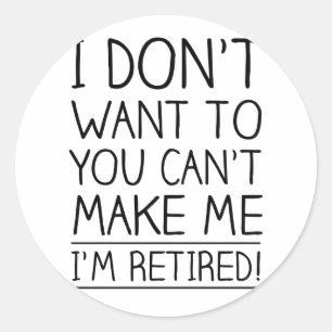 Sticker Rond Citation humoristique de retraite
