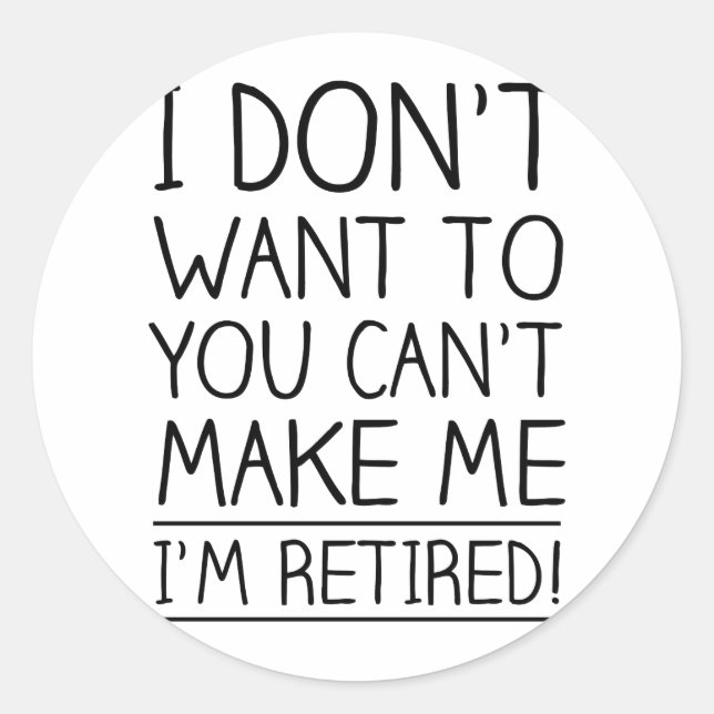 Sticker Rond Citation humoristique de retraite (Devant)