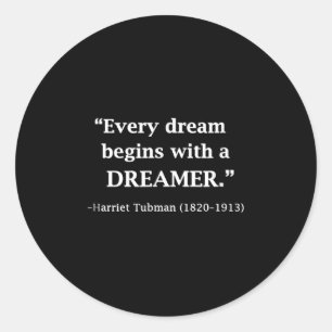 Sticker Rond Citation Inspirante Harriet Tubman Chaque Rêve